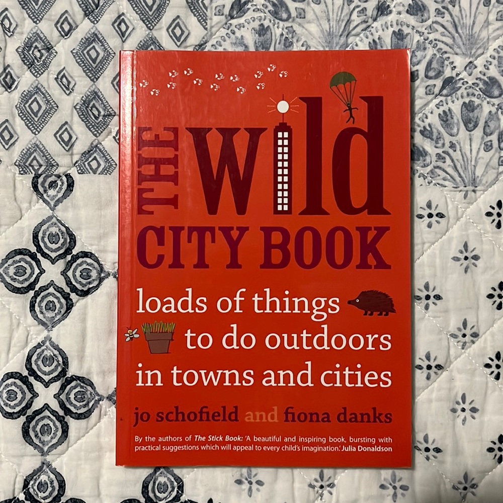 The Wild City Book: loads of things to do outdoors in towns and cities